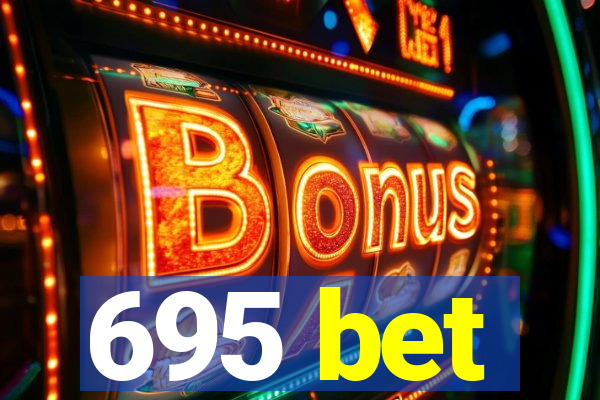 695 bet